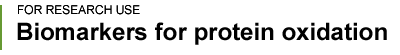 Biomarkers for protein oxidation.